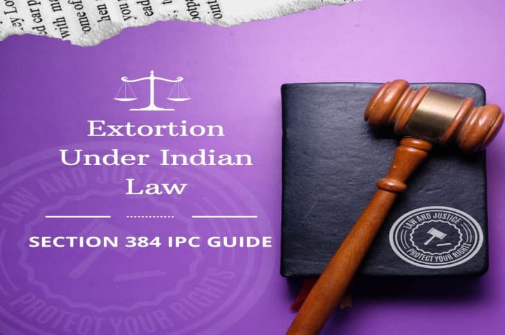 Extortion Under Indian Law - Section 384 IPC Guide