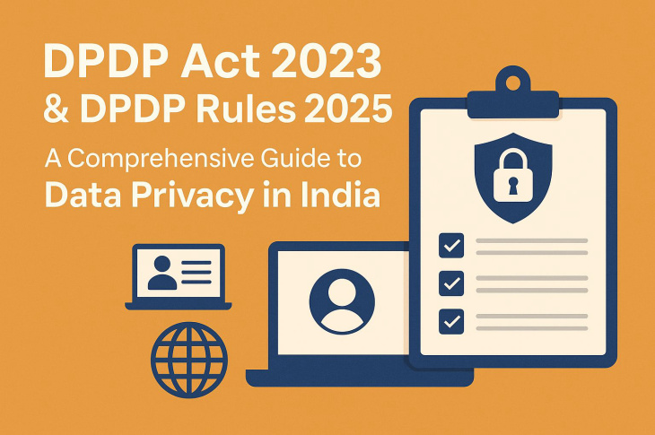 A Comprehensive Guide to the DPDP Act 2023 and DPDP Rules 2025
