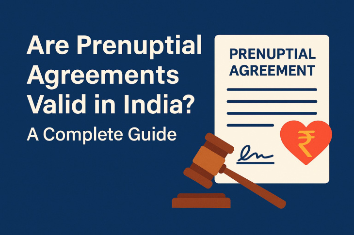 Are Prenuptial Agreements Valid in India? A Complete Guide