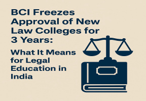BCI Freezes Approval of New Law Colleges for 3 Years: What It Means for Legal Education in India