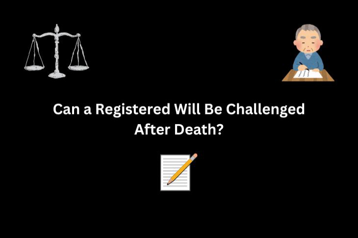 Can a Registered Will Be Challenged After Death?