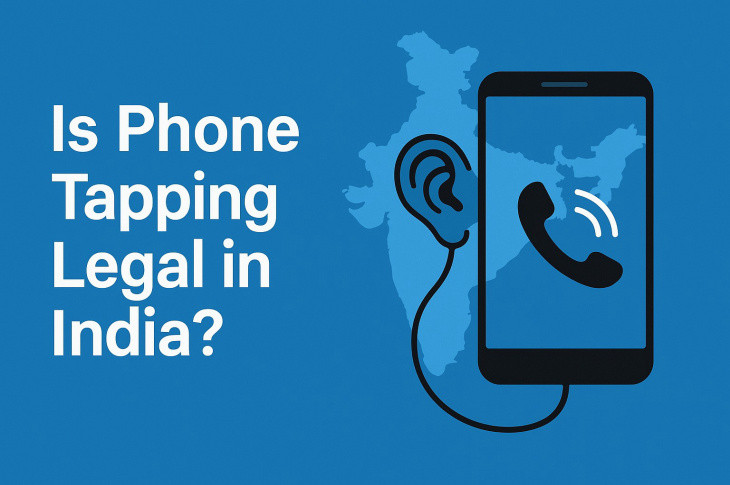 Is Phone Tapping Legal in India? Everything You Must Know