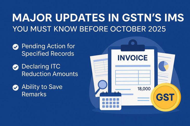 Major Updates in GSTN’s IMS You Must Know Before October 2025