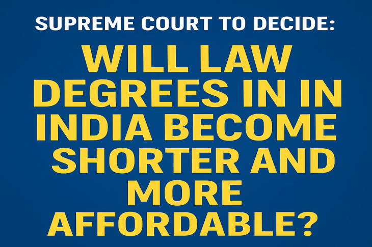 Supreme Court to Decide: Will Law Degrees in India Become Shorter and More Affordable?