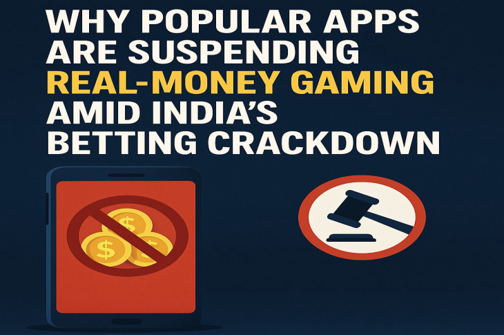 Why Popular Apps Are Suspending Real-Money Gaming Amid India’s Betting Crackdown